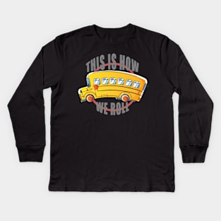 This Is How We Roll Kids Long Sleeve T-Shirt